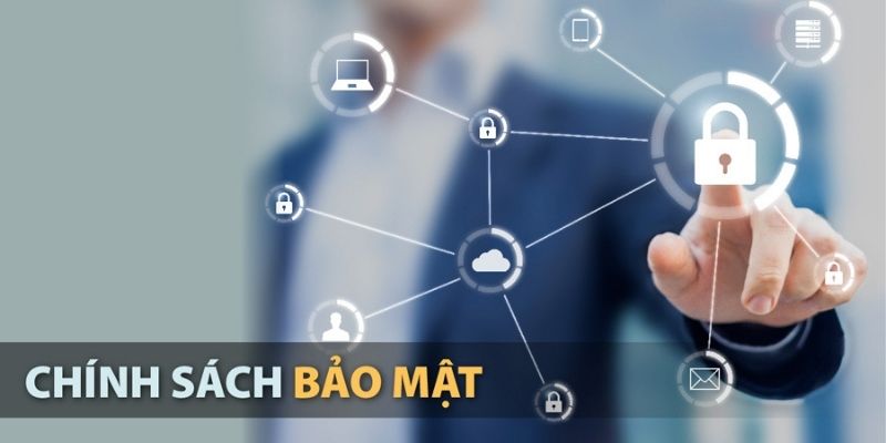 Chính sách bảo mật áp dụng quy trình mã hóa chuẩn quốc tế