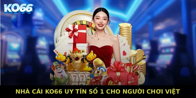 Nhà cái KO66 uy tín số 1 cho người chơi Việt